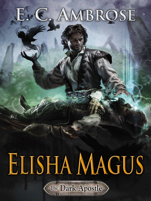 Title details for Elisha Magus by E.C. Ambrose - Available